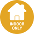 Indoor Only